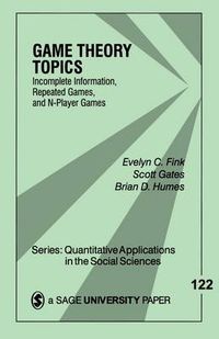 Cover image for Game Theory Topics: Incomplete Information, Repeated Games, and N-player Games