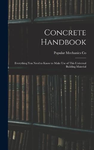 Cover image for Concrete Handbook: Everything You Need to Know to Make Use of This Universal Building Material