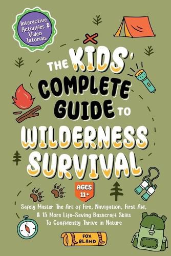 Cover image for The Kids' Complete Guide To Wilderness Survival [Ages 11]]