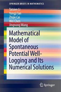 Cover image for Mathematical Model of Spontaneous Potential Well-Logging and Its Numerical Solutions