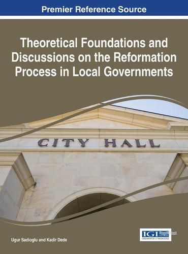 Cover image for Theoretical Foundations and Discussions on the Reformation Process in Local Governments