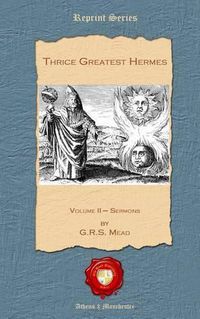 Cover image for Thrice Greatest Hermes: Volume II - Sermons