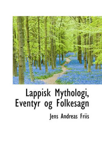 Cover image for Lappisk Mythologi, Eventyr Og Folkesagn