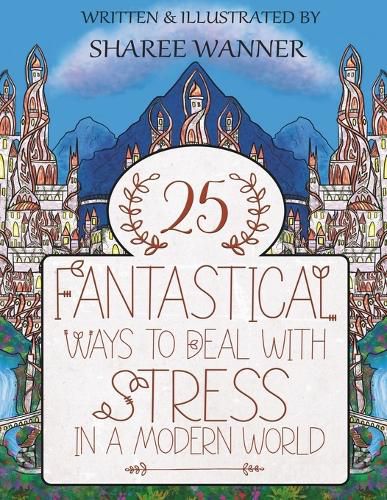 Cover image for 25 Fantastical Ways To Deal With Stress In A Modern World