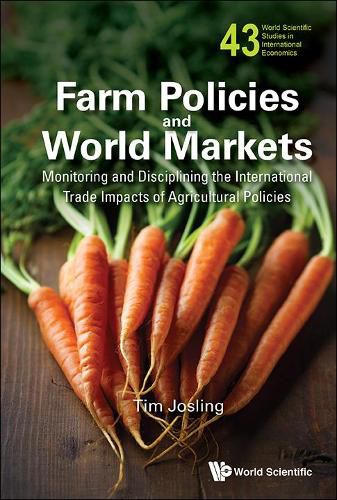 Cover image for Farm Policies And World Markets: Monitoring And Disciplining The International Trade Impacts Of Agricultural Policies