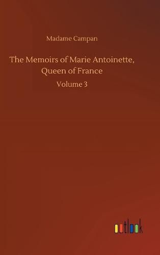 The Memoirs of Marie Antoinette, Queen of France