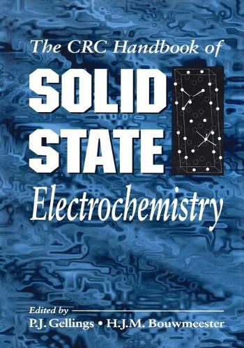 Cover image for The CRC Handbook of SOLID STATE Electrochemistry