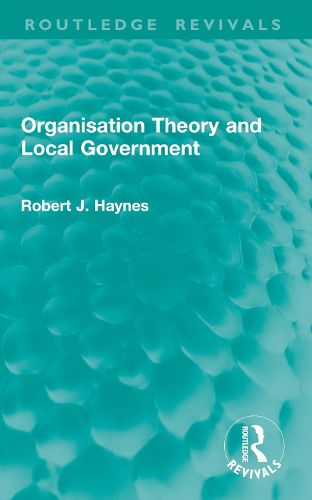 Cover image for Organisation Theory and Local Government