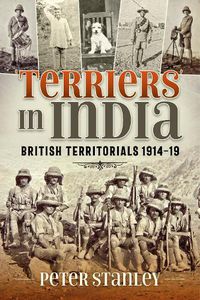 Cover image for Terriers in India: British Territorials 1914-19
