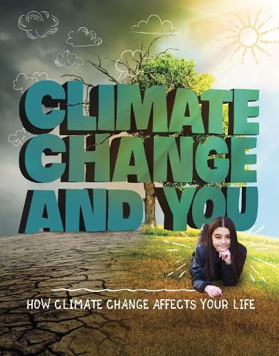 Cover image for Climate Change and You: How Climate Change Affects Your Life