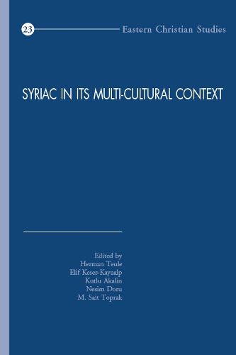 Cover image for Syriac in its Multi-cultural Context: First International Syriac Studies Symposium, Mardin Artuklu University, Institute of Living Languages, 20-22 April 2012, Mardin