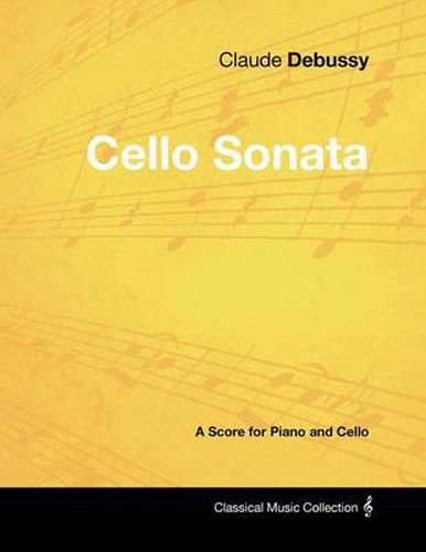 Claude Debussy's - Cello Sonata - A Score for Piano and Cello