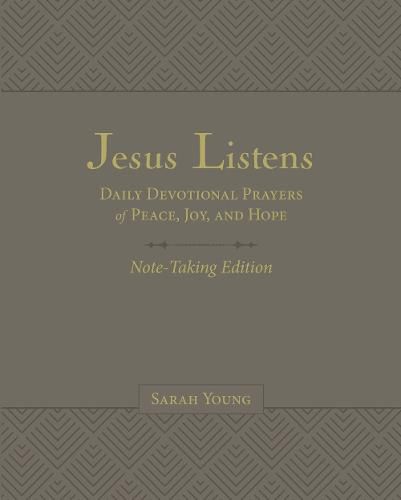 Cover image for Jesus Listens Note-Taking Edition, Leathersoft, Gray, with Full Scriptures: Daily Devotional Prayers of Peace, Joy, and Hope