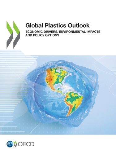 Cover image for Global plastics outlook: economic drivers, environmental impacts and policy options