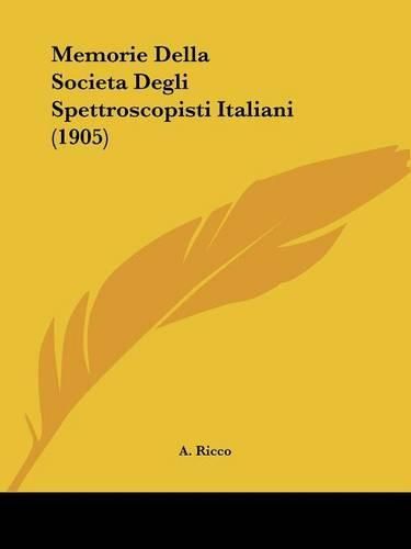 Cover image for Memorie Della Societadegli Spettroscopisti Italiani (1905)