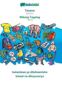 Cover image for BABADADA, Tswana - Wikang Tagalog, bukantswe ya ditshwantsho - biswal na diksyunaryo: Setswana - Tagalog, visual dictionary