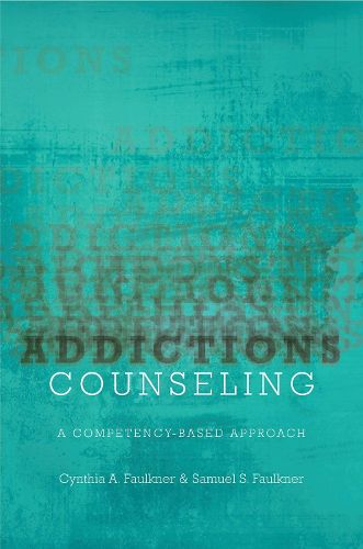 Cover image for Addictions Counseling: A Competency-Based Approach