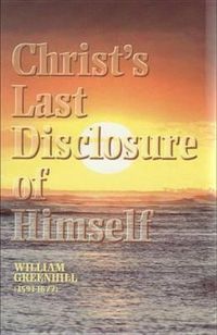 Cover image for Christ's Last Disclosure of Himself