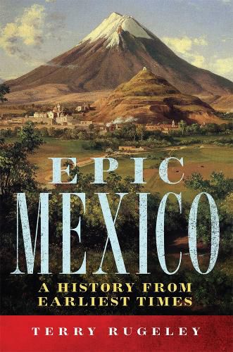 Cover image for Epic Mexico: A History from Its Earliest Times