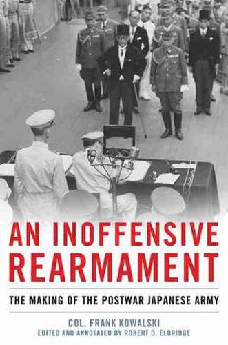 Cover image for An Inoffensive Rearmament: The Making of the Postwar Japanese Army