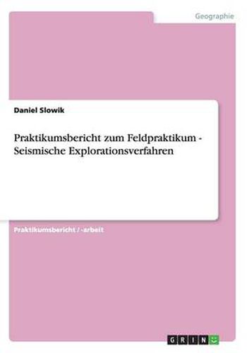 Cover image for Praktikumsbericht zum Feldpraktikum - Seismische Explorationsverfahren