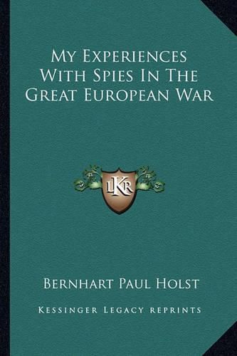 Cover image for My Experiences with Spies in the Great European War