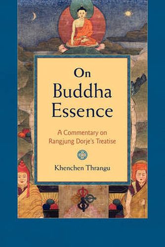 On Buddha Essence: A Commentary on Ranjung Dorje's Treatise