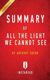 Cover image for Summary of All the Light We Cannot See: by Anthony Doerr Includes Analysis