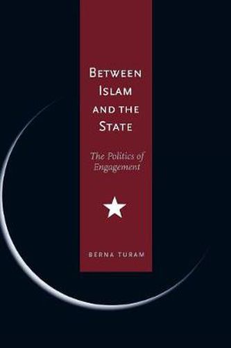 Cover image for Between Islam and the State: The Politics of Engagement