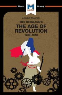 Cover image for An Analysis of Eric Hobsbawm's The Age Of Revolution: 1789-1848