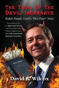 Cover image for The Trial of the Devil Incarnate, Ralph Reed