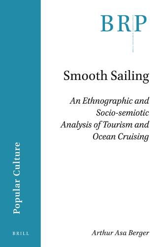 Cover image for Smooth Sailing: An Ethnographic and Socio-semiotic Analysis of Tourism and Ocean Cruising