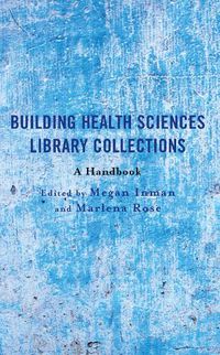 Cover image for Building Health Sciences Library Collections