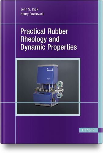 Cover image for Practical Rubber Rheology and Dynamic Properties