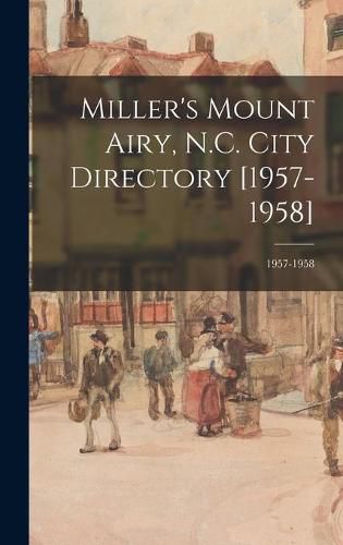 Cover image for Miller's Mount Airy, N.C. City Directory [1957-1958]; 1957-1958