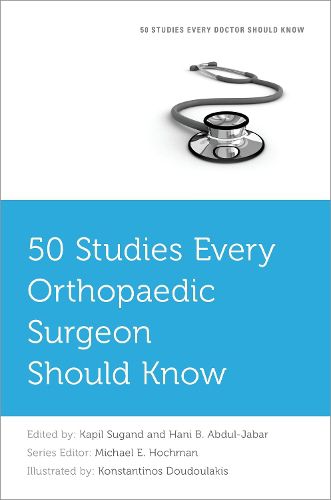 Cover image for 50 Studies Every Orthopaedic Surgeon Should Know