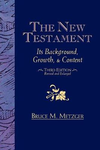 Cover image for The New Testament: Its Background, Growth, & Content Third Edition