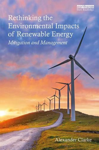 Cover image for Rethinking the Environmental Impacts of Renewable Energy: Mitigation and management