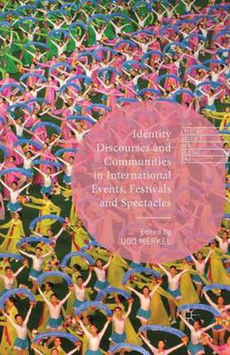Cover image for Identity Discourses and Communities in International Events, Festivals and Spectacles
