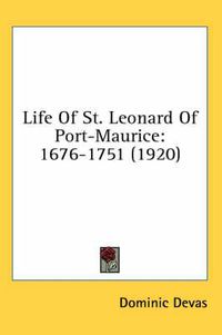 Cover image for Life of St. Leonard of Port-Maurice: 1676-1751 (1920)