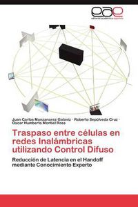 Cover image for Traspaso entre celulas en redes Inalambricas utilizando Control Difuso