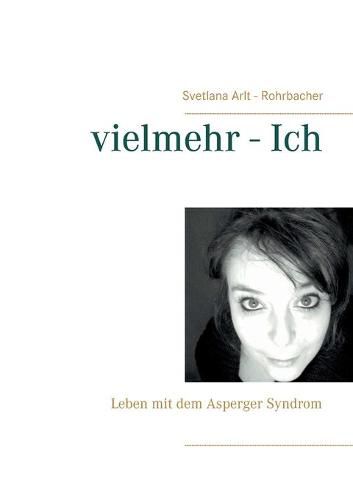 vielmehr - Ich: Leben mit dem Asperger Syndrom