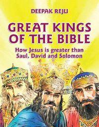 Cover image for Great Kings of the Bible: How Jesus is greater than Saul, David and Solomon