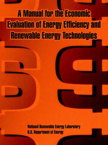 Cover image for A Manual for the Economic Evaluation of Energy Efficiency and Renewable Energy Technologies