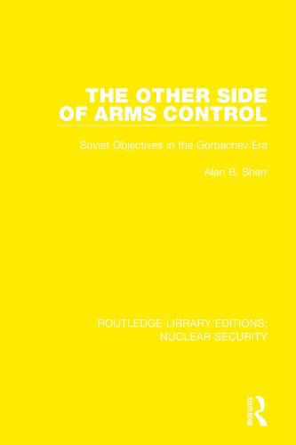 Cover image for The Other Side of Arms Control: Soviet Objectives in the Gorbachev Era