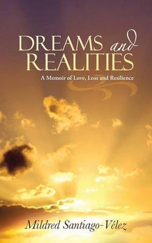 Cover image for Dreams and Realities: A Memoir of Love, Loss and Resilience