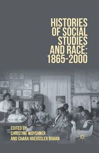 Cover image for Histories of Social Studies and Race: 1865-2000