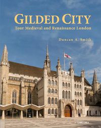 Cover image for Gilded City: Tour Medieval and Renaissance London