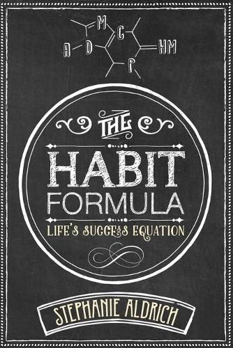 Cover image for The Habit Formula: Life's Success Equation