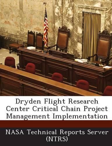 Cover image for Dryden Flight Research Center Critical Chain Project Management Implementation